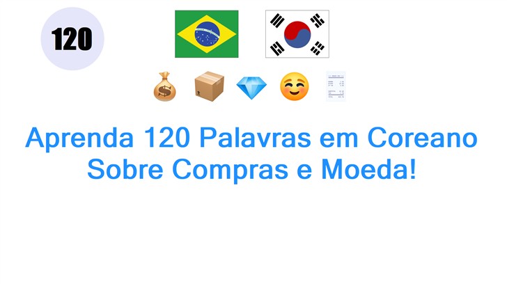 Aprenda 120 Palavras em Coreano Sobre Compras e Moeda!